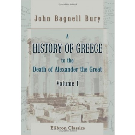 A History of Greece to the Death of Alexander the Great: Volumn 1 and Volumn 2, 1st Edition