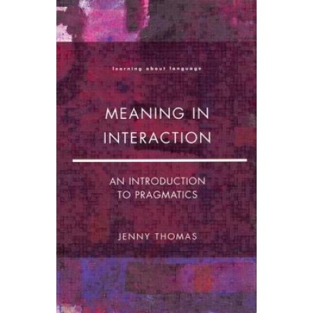 Meaning in Interaction: An Introduction to Pragmatics
