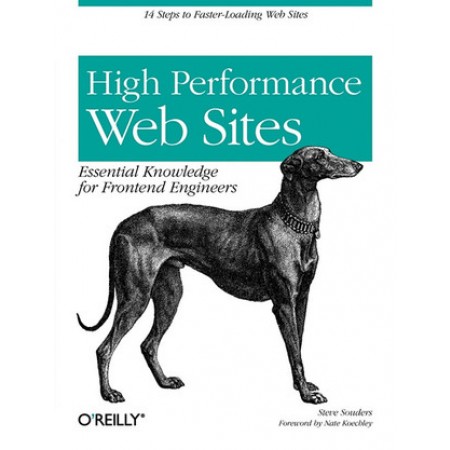 High Performance Web Sites: Essential Knowledge for Front-End Engineers