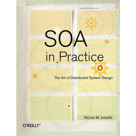 SOA in Practice: The Art of Distributed System Design