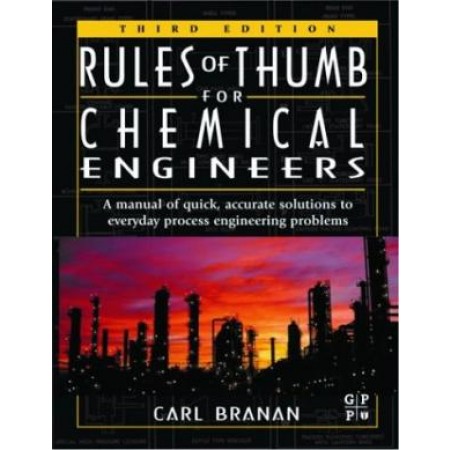 Rules of Thumb for Chemical Engineers