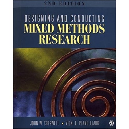 Designing and Conducting Mixed Methods Research, 2nd Edition