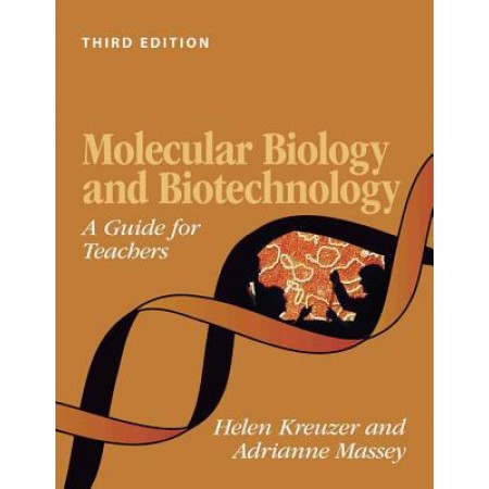Molecular Biology and Biotechnology: A Guide for Teachers, 3rd Edition (HARDCOVER)