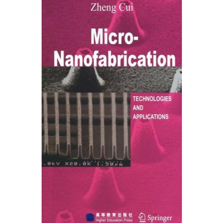 Micro-Nanofabrication: Technologies and Applications, 1st Edition (Hardcover)