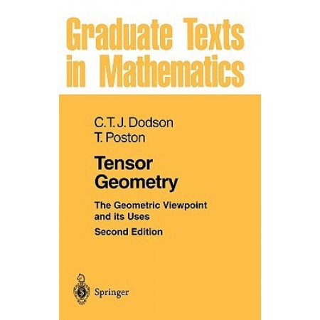 Tensor Geometry: The Geometric Viewpoint and its Uses, 2nd Edition