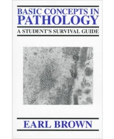 Basic Concepts in Pathology: A Student's Survival Guide