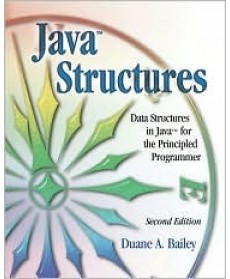 Java Structures: Data Structures in Java for the Principled Programmer
