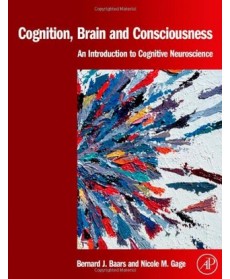 Cognition, Brain, and Consciousness: Introduction to Cognitive Neuroscience (Color Printing)