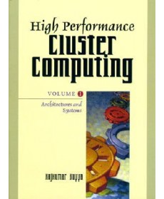 High Performance Cluster Computing: Architectures and Systems