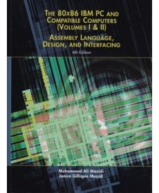 80X86 IBM PC and Compatible Computers: Assembly Language, Design, and Interfacing, Vols. 1 and 2, 4th Edition