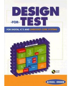 Design for Test for Digital IC's and Embedded Core Systems