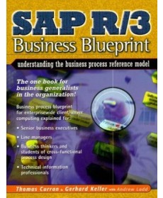 SAP R/3 Business Blueprint: Understanding Enterprise Supply Chain Management, 2nd Edition