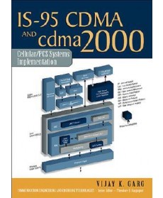 IS-95 CDMA and cdma 2000: Cellular/PCS Systems Implementation, 1st Edition