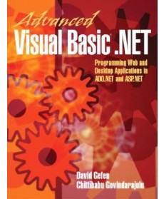Advanced Visual Basic.NET: Programming Web and Desktop Applications in ADO.NET and ASP.NET