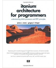 Itanium Architecture for Programmers: Understanding 64-Bit Processors and EPIC Principles