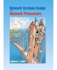 Network Systems Design Using Network Processors