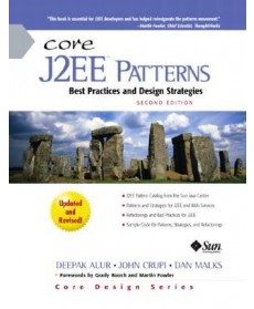Core J2EE Patterns: Best Practices and Design Strategies, 2nd Edition