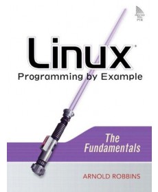 Linux Programming by Example: The Fundamentals