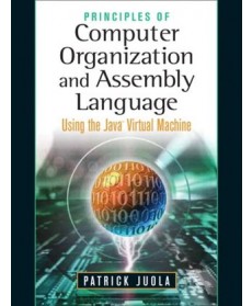 Principles of Computer Organization and Assembly Language, 1st Edition