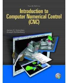 Introduction to Computer Numerical Control (CNC), Include CD-ROM, 4th Edition