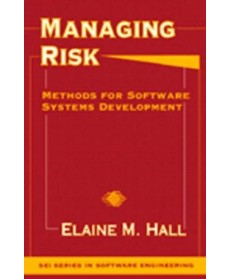 Managing Risk: Methods for Software Systems Development, 1st Edition