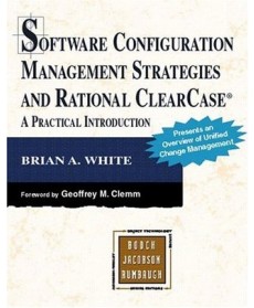 Software Configuration Management Strategies and Rational ClearCase: A Practical Introduction, 1st Edition