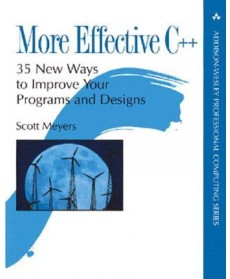 More Effective C++: 35 New Ways to Improve Your Programs and Designs, 1st Edition