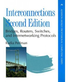 Interconnections: Bridges, Routers, Switches, and Internetworking Protocols, 2nd Edition