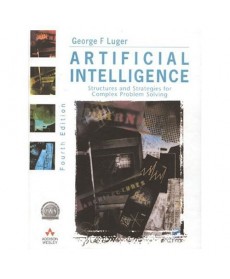 Artificial Intelligence: Structures and Strategies for Complex Problem-Solving, 4th Edition