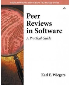 Peer Reviews in Software: A Practical Guide