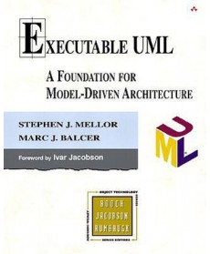 Executable UML: A Foundation for Model Driven Architecture, 1st Edition