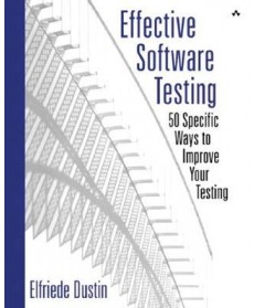 Effective Software Testing: 50 Specific Ways to Improve Your Testing, 1st Edition