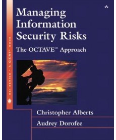 Managing Information Security Risks: The OCTAVE Approach, 1st Edition