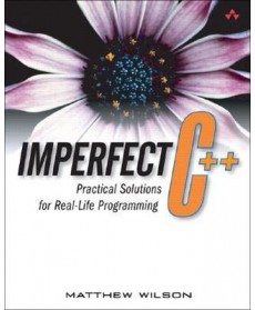 Imperfect C++: Practical Solutions for Real-Life Programming (Include CD-Rom)