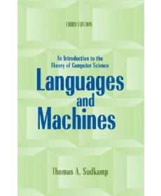 Languages and Machines: An Introduction to the Theory of Computer Science, 3rd Edition