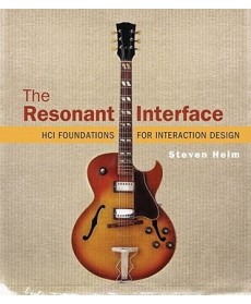 The Resonant Interface: HCI Foundations for Interaction Design, 1st Edition