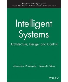 Intelligent Systems: Architecture, Design, Control