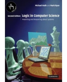 Logic in Computer Science : Modelling and Reasoning about Systems, 2nd Edition
