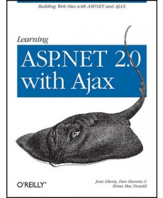 Learning Asp.Net 2.0 with Ajax: A Practical Hands-On Guide