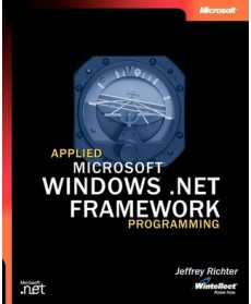 Applied Microsoft .NET Framework Programming, 1st Edition