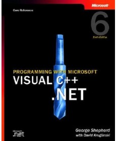Programming with Microsoft Visual C++ .NET (Core Reference), 6th Edition
