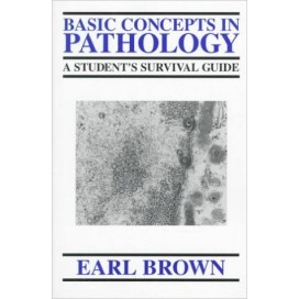 Basic Concepts in Pathology: A Student's Survival Guide