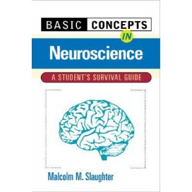 Basic Concepts In Neuroscience: A Student's Survival Guide, 1st Edition