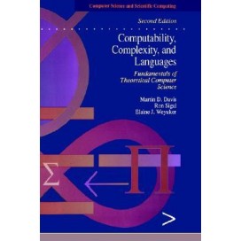 Computability, Complexity, and Languages: Fundamentals of Theoretical Computer Science, 2nd Edition