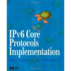 IPv6 Core Protocols Implementation (The Morgan Kaufmann Series in Networking), 1st Edition