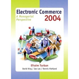 Electronic Commerce 2004: A Managerial Perspective, 3rd Edition