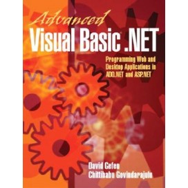 Advanced Visual Basic.NET: Programming Web and Desktop Applications in ADO.NET and ASP.NET