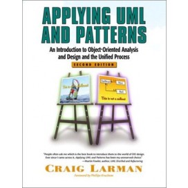Applying UML and Patterns: An Introduction to Object-Oriented Analysis and Design and the Unified Process, 2nd Edition