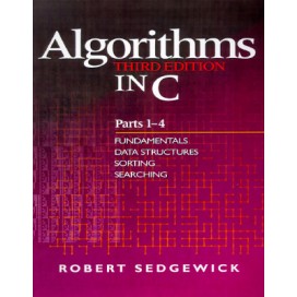 Algorithms in C, Parts 1-4: Fundamentals, Data Structures, Sorting, Searching, 3rd Edition