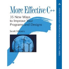 More Effective C++: 35 New Ways to Improve Your Programs and Designs, 1st Edition